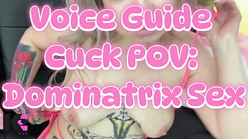 porn puting voice guide cuck pov dominatrix sex free